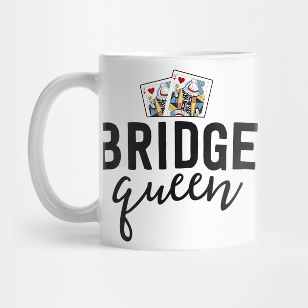 Funny Bridge Shirt For Women Bridge Queen Player Mom Gift by 14thFloorApparel